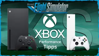 Flight Simulator 🛩 Xbox Performance und Grafik ▪ Einstellungen MSFS deutsch Series X S One Cloud PC