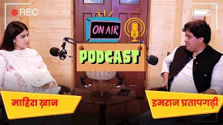 Imran Pratapgarhi Podcast -  Mahira Khan || Molitics