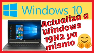 Actualiza tu version de Windows 10 a 19H2 (1909) Ahora mismo !!