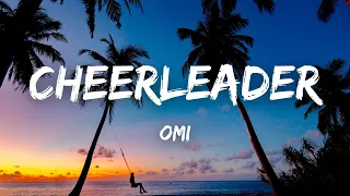 OMI - Cheerleader (Lyrics) (Felix Jaehn Remix)