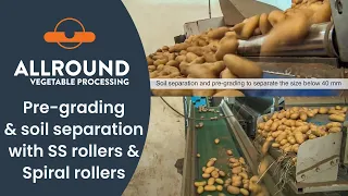 Pre-grading and soil separation with Stainless steel rollers | Allround Vegetable Processing