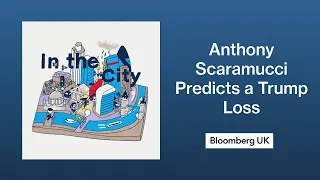 Why Anthony Scaramucci Is Predicting Trump Will Lose | In the City