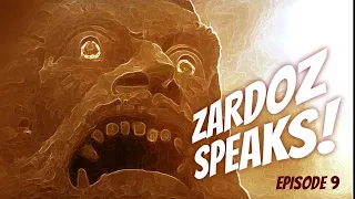 zardoz speaks episode 09