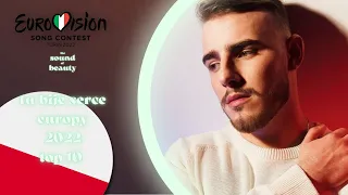 🇵🇱 Tu Bije Serce Europy 2022 | Top 10 (Poland Eurovision 2022)🇵🇱