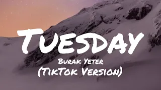 Burak Yeter - Tuesday ft. Danelle Sandoval (Lyrics) (TikTok Version)