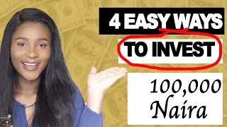How To Invest 100,000 naira (4 easy ways) or $250