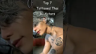 Top 7 Tattooed Thai BL Actors (Part 2) #blrama #blseries #tattoo #blactor