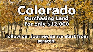 Buying Land in Colorado for only $12,000 - Our Journey :: Episode #1