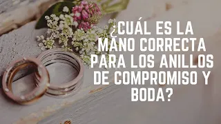 ¿Cuál es la mano correcta para los anillos de compromiso y boda?