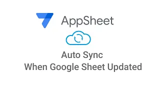 Auto Update Appsheet App If Google Sheets is Updated