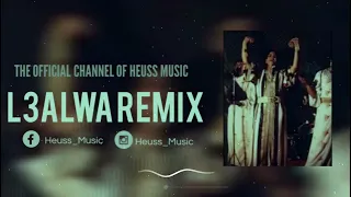 Fatna Bent Lhoucine (l3alwa لعلوة)&Remix By Heuss Music 2022