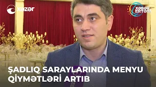 Şadlıq Saraylarında Menyu Qiymətləri Artıb