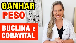 ENGORDAR com Buclina ou Cobavital? Já tomou para Ganhar Peso? Veja isso!