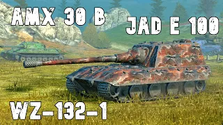 AMX 30 B - Jagdpanzer E 100 - WZ-132-1 • WoT Blitz