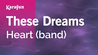 These Dreams (radio edit) - Heart (band) | Karaoke Version | KaraFun