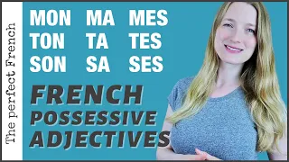 French possessive adjectives | Mon Ma Mes - Ton Ta Tes - Etc.