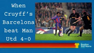 When Cruyff's Barcelona beat Manchester United 4-0