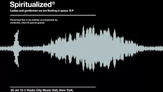 Spiritualized® - 01 Ladies And Gentlemen We Are Floating In Space (live @ NYC 30-07-10)[audio only]