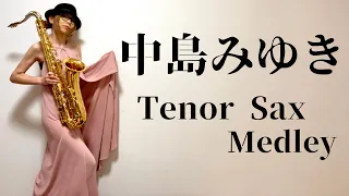 【中島みゆき/Miyuki Nakajima Sax Medley】Tenor Sax Cover