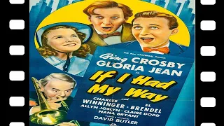 If I Had My Way 1940 Full Movie Staring Bing Crosby Gloria Jean Charles Winninger Comedy Musical