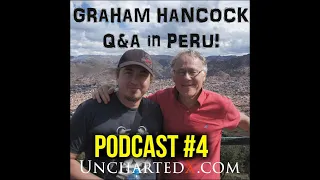 UnchartedX Podcast #4: a Q&A with Graham Hancock - on a Bus! In Peru!