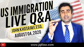 Live Immigration Q&A with Attorney John Khosravi (August 4, 2020)