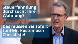 Durchsuchung der Steuerfahndung? Das müssen Sie sofort tun!