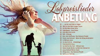 Wunderschön Lobpreislieder Deutsch - Die Besten  Anbetungslieder Aller Zeiten - Christliche Lieder