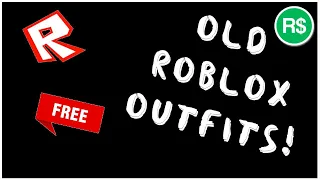 OLD ROBLOX OUFITS SOME ARE FREE!!!