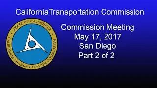 California Transportation Commission Meeting  5/17/17 Part 2 of 2