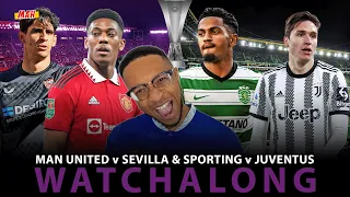 MAH LIVE: SEVILLA VS MANCHESTER UNITED & SPORTING VS JUVENTUS UEFA EUROPA LEAGUE WATCHALONG!