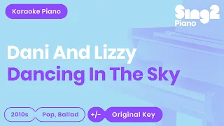 Dani and Lizzy - Dancing in the Sky (Karaoke Piano)