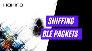 Sniffing BLE packets | IoT Hacking Tutorial | Hakin9 Magazine
