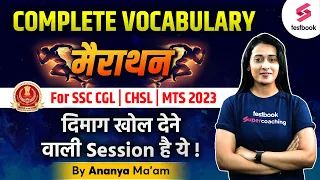 Complete Vocabulary Marathon For SSC CGL | CHSL | MTS 2023 | Important Vocab For SSC By Ananya Ma'am