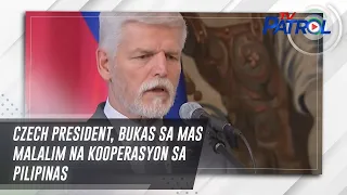 Czech president, bukas sa mas malalim na kooperasyon sa Pilipinas | TV Patrol