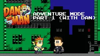 Dan the Man Adventure Mode Part 1 (With Dan)
