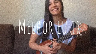 Melhor eu ir - Péricles - UKULELE COVER