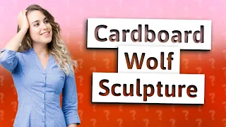 How Can I Make a Wolf Sculpture out of Cardboard Like Olivier Bertrand?