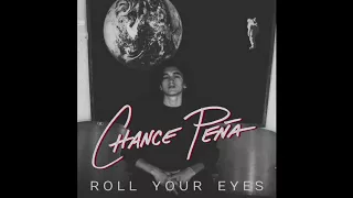 Chance Peña - Roll Your Eyes
