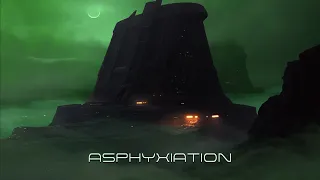 Asphyxiation - Dark Ambient Dystopian Ambience