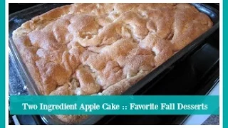 Two Ingredient Apple Cake :: Favorite Fall Desserts