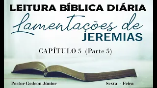 LAMENTAÇÕES DE JEREMIAS – (Capítulo 5 - Parte 5 ) - IEPBC–LEITURA BÍBLICA DIÁRIA -31 DE MAIO DE 2024