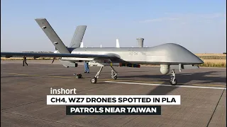 CH-4, WZ-7 drones spotted in PLA patrols near Taiwan island for 1st time | InShort