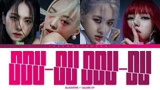 BLACKPINK - '뚜두뚜두' (DDU-DU DDU-DU) (Color Coded Lyrics) | ShadowByYoongi