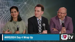 Heart Rhythm TV Update: #HRS2024 Day 4 Wrap Up