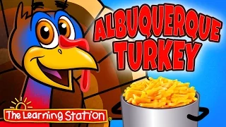 Thanksgiving Songs for Children - Albuquerque Turkey - Kids Song by The Learning Station