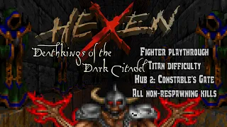 Hexen: Deathkings of the Dark Citadel - Hub 2: Constable's Gate (Commentated Walkthrough)