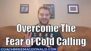 How to overcome the fear of cold calling and cold calling anxiety