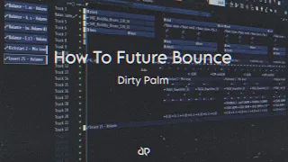 How To Future Bounce like Dirty Palm! (Flowers 2.0 Remake) [FREE FLP].