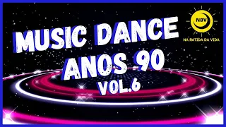 MUSIC DANCE ANOS 90 Vol.6 🔊 o melhor do EURO DANCE pra você ouvir e dançar em qualquer lugar!🎵🎶🎧